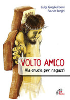 Cover of Volto amico. Via crucis per ragazzi