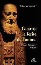 Cover of Guarire le ferite dell'anima con San Francesco di Sales