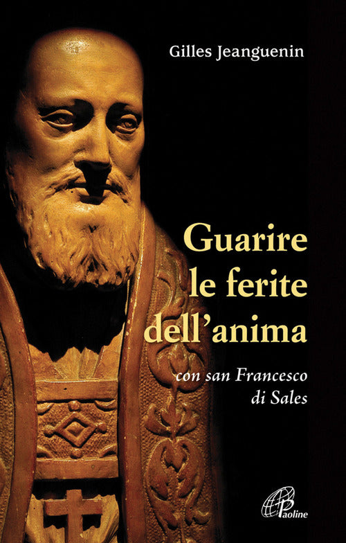 Cover of Guarire le ferite dell'anima con San Francesco di Sales