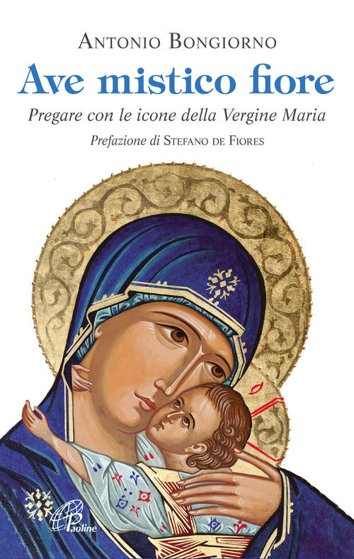 Cover of Ave mistico fiore. Pregare con le icone della Vergine Maria