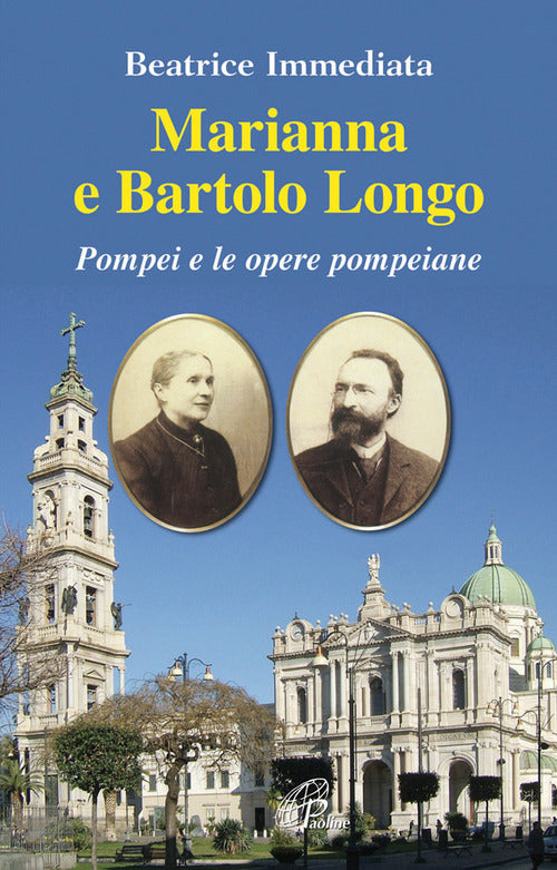 Cover of Marianna e Bartolo Longo. Pompei e le opere pompeiane