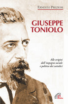 Cover of Giuseppe Toniolo. Alle origini dell'impegno sociale e politico dei cattolici