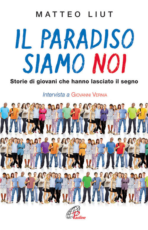 Cover of Paradiso siamo noi. Storie di giovani che hanno lasciato il segno