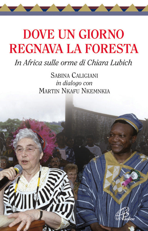 Cover of Dove un giorno regnava la foresta. In Africa sulle orme di Chiara Lubich