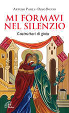 Cover of Mi formavi nel silenzio. Costruttori di gioia