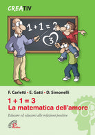 Cover of 1+1=3 la matematica dell'amore. Educare ed educarsi alle relazioni positve