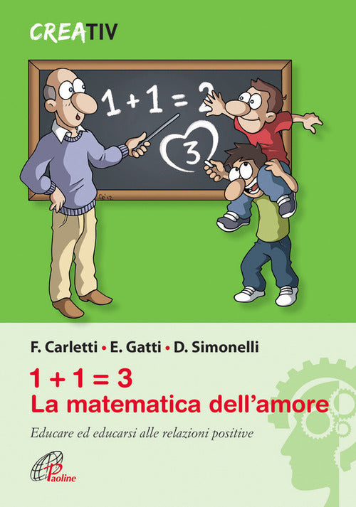 Cover of 1+1=3 la matematica dell'amore. Educare ed educarsi alle relazioni positve