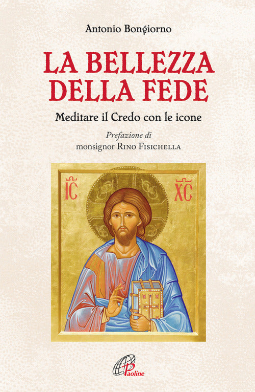 Cover of bellezza della fede. Meditare il Credo con le icone