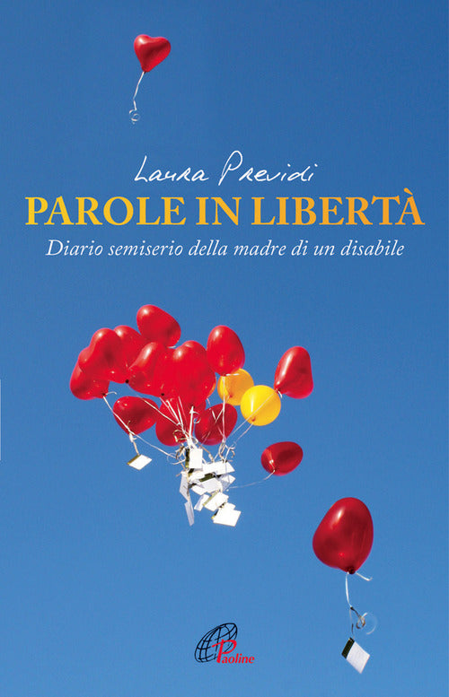 Cover of Parole in libertà. Diario semiserio della madre di un disabile