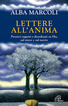 Cover of Lettere all'anima. Pensieri vaganti e disordinati su Dio, sul vivere e sul morire