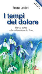 Cover of tempi del dolore. Piccola guida alla elaborazione del lutto