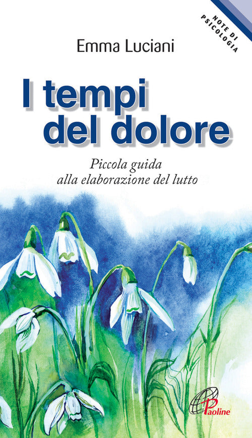 Cover of tempi del dolore. Piccola guida alla elaborazione del lutto