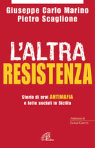Cover of altra resistenza. Storie di eroi antimafia e lotte sociali in Sicilia