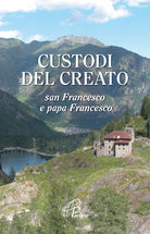 Cover of Custodi del creato. San Francesco e Papa Francesco