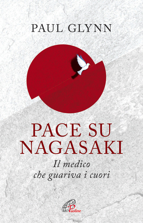 Cover of Pace su Nagasaki. Il medico che guariva i cuori