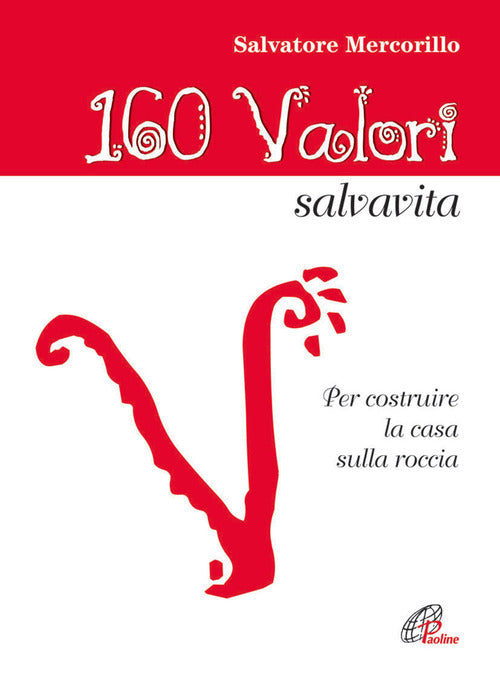 Cover of 160 valori salvavita. Per costruire la casa sulla roccia