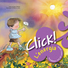 Cover of Click! L'energia. Prendiamoci cura del nostro pianeta