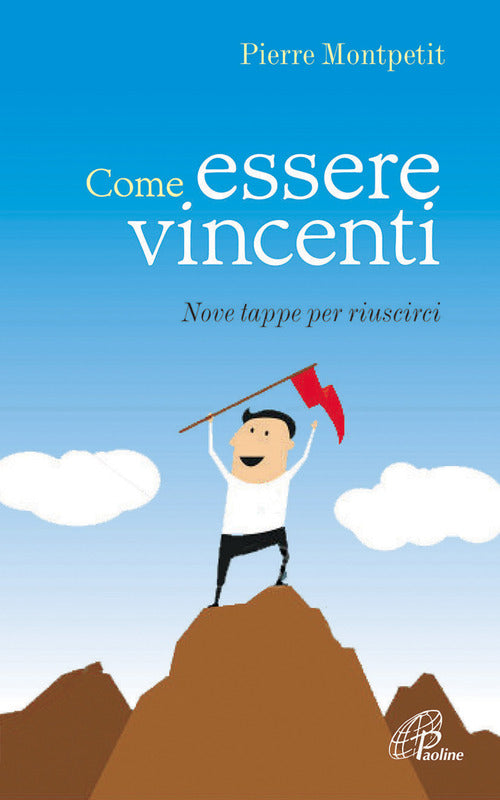 Cover of Come essere vincenti. Nove tappe per riuscirci