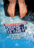 Cover of Credere... chi me lo fa fare? Itinerario per la cresima e oltre