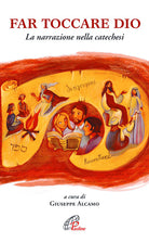 Cover of Far toccare Dio. La narrazione nella catechesi