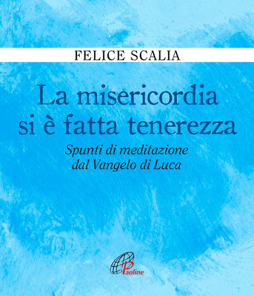 Cover of misericordia si è fatta tenerezza. Spunti di meditazione dal Vangelo di Luca