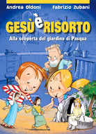 Cover of Gesù è risorto! Alla scoperta del giardino di Pasqua