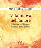 Cover of Vita nuova nell'amore. Dal cuore del Vangelo al cuore degli uomini