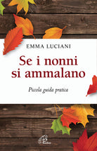 Cover of Se i nonni si ammalano. Piccola guida pratica