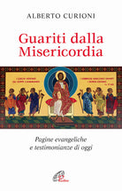 Cover of Guariti dalla misericordia. Pagine evangeliche e testimonianze di oggi