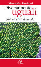 Cover of Diversamente uguali. Noi, gli altri, il mondo