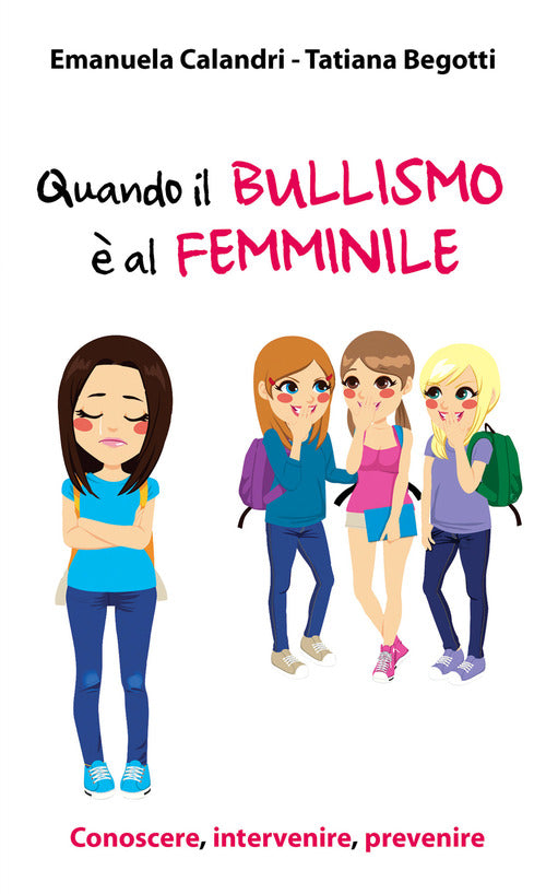 Cover of Quando il bullismo è al femminile. Conoscere, intervenire, prevenire