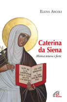 Cover of Caterina da Siena. Mistica tenera e forte
