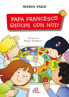Cover of Papa Francesco, giochi con noi?