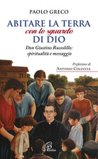 Cover of Abitare la terra con lo sguardo di Dio. Don Giustino Russolillo: spiritualità e messaggio