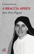 Cover of A braccia aperte. Suor Pura Pagani