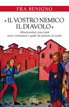 Cover of «Il vostro nemico, il diavolo». Misericordiosi come Gesù verso i tormentati e quelli che pensano di esserlo