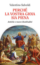 Cover of Perché la vostra gioia sia piena. Antiche e nuove beatitudini