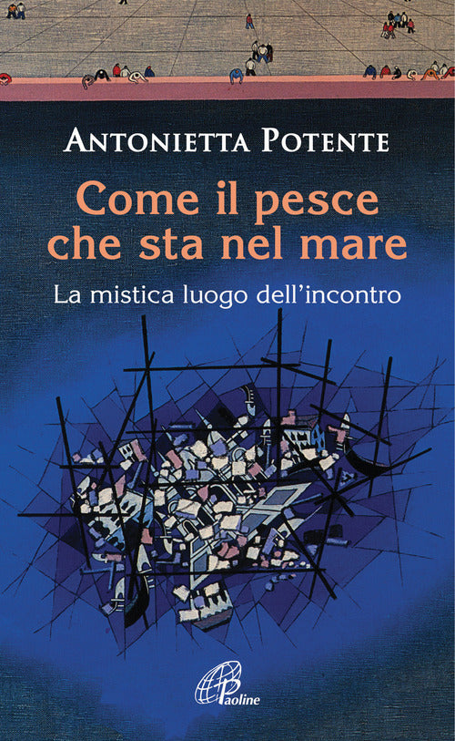 Cover of Come il pesce che sta nel mare. La mistica del luogo dell'incontro