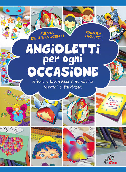 Cover of Angioletti per ogni occasione. Rime e lavoretti con carta, forbici e fantasia