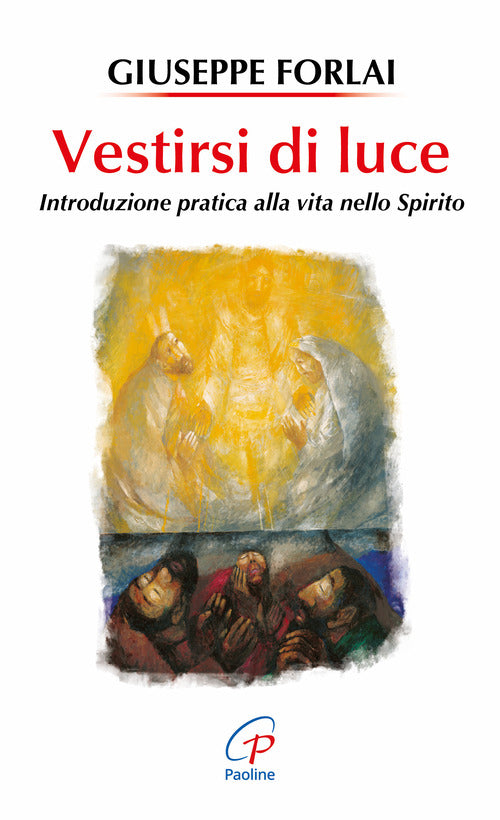Cover of Vestirsi di luce. Introduzione pratica alla vita nello spirito