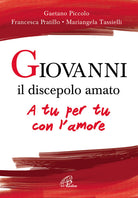 Cover of Giovanni il discepolo amato. A tu per tu con l'amore