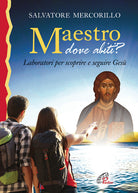 Cover of Maestro dove abiti? Laboratori per scoprire e seguire Gesù