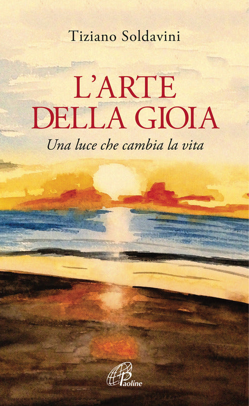 Cover of arte della gioia. Una luce che cambia la vita
