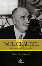 Cover of Paul Claudel. Un amore folle per Dio