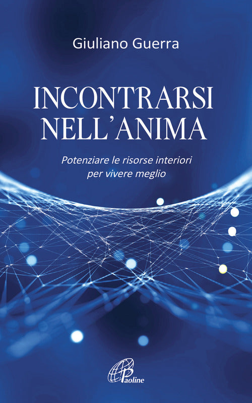 Cover of Incontrarsi nell'anima. Potenziare le risorse interiori per vivere meglio