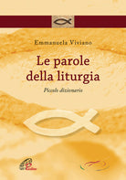 Cover of parole della liturgia. Piccolo dizionario