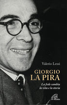 Cover of Giorgio la Pira. La fede cambia la vita e la storia