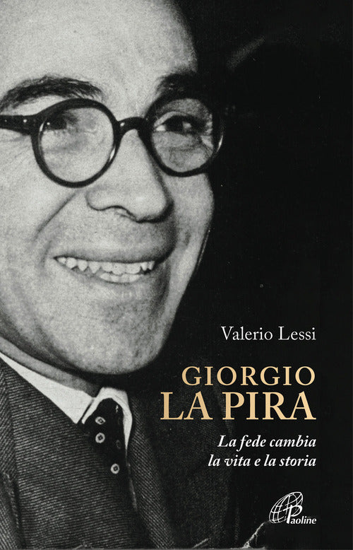 Cover of Giorgio la Pira. La fede cambia la vita e la storia