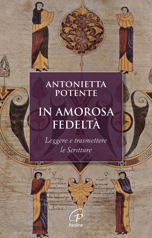 In amorosa fedelt. Leggere e trasmettere le Scritture