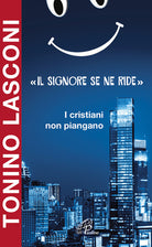 Cover of Signore se ne ride». I cristiani non piangano
